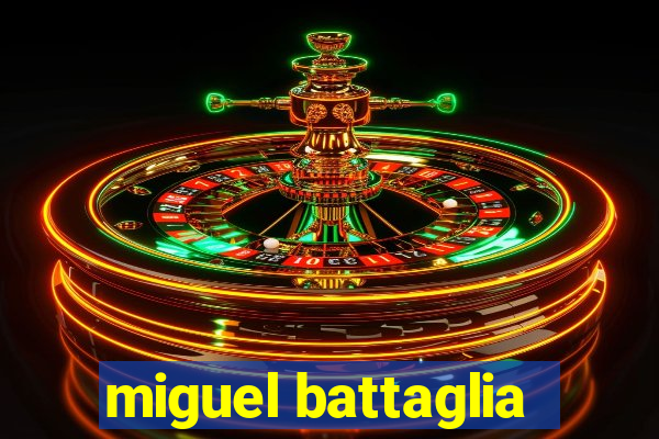 miguel battaglia